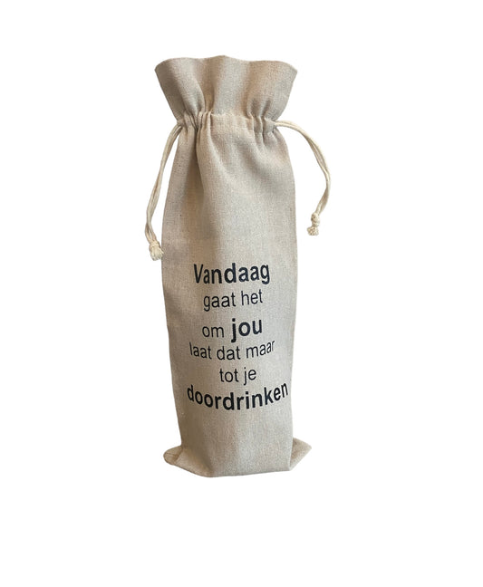 Wijnzak | Vandaag gaat het om jou laat dat maar tot je doordrinken